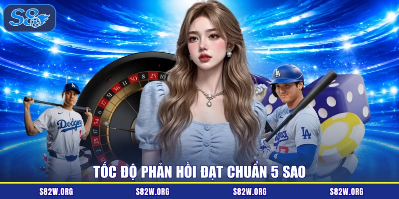 Tốc độ phản hồi đạt chuẩn 5 sao